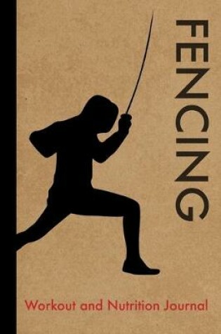 Cover of Fencing Workout and Nutrition Journal