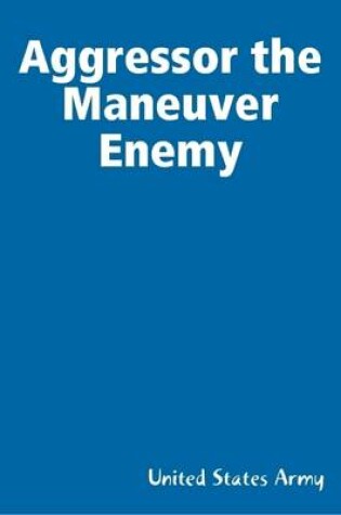 Cover of Aggressor the Maneuver Enemy