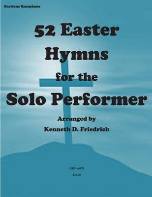 Book cover for 52 Easter Hymns for the Solo Performer-bari sax version