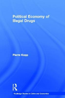 Cover of Political Economy of Illegal Drugs