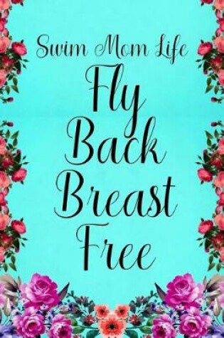 Cover of Swim Mom Life fly back breast free