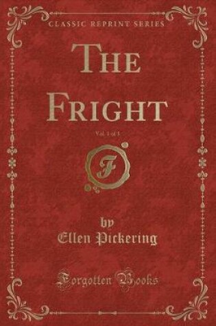 Cover of The Fright, Vol. 1 of 3 (Classic Reprint)