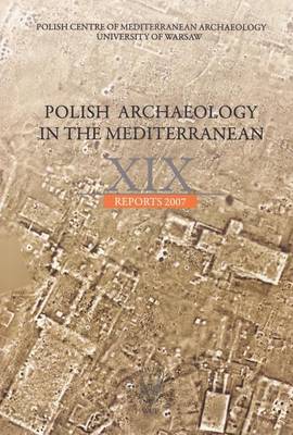 Book cover for Polish Archaeology in the Mediterranean XIX Reports 2007