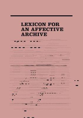 Cover of Lexicon for an Affective Archive