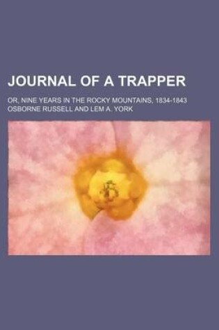 Cover of Journal of a Trapper; Or, Nine Years in the Rocky Mountains, 1834-1843