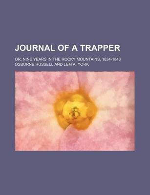 Book cover for Journal of a Trapper; Or, Nine Years in the Rocky Mountains, 1834-1843