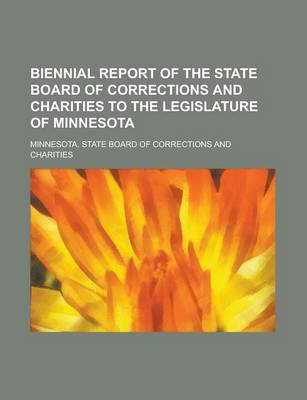 Book cover for Biennial Report of the State Board of Corrections and Charities to the Legislature of Minnesota