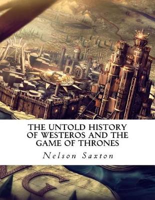 Book cover for The Untold History of Westeros and the Game of Thrones