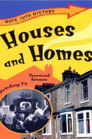 Cover of Ways Into History: Houses and Homes
