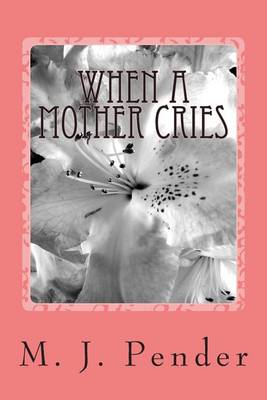 Cover of When A Mother Cries