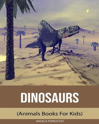 Book cover for Dinosaurs (Animals Books For Kids)