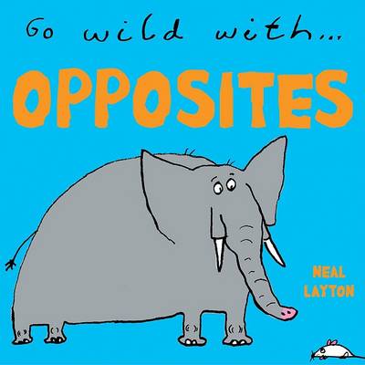 Cover of Go Wild With...Opposites