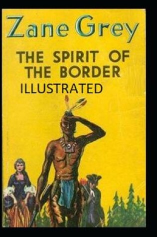 Cover of The Spirit of the Border IllustratedThe Spirit of the Border Illustrated