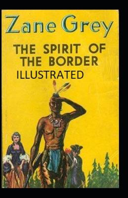Book cover for The Spirit of the Border IllustratedThe Spirit of the Border Illustrated