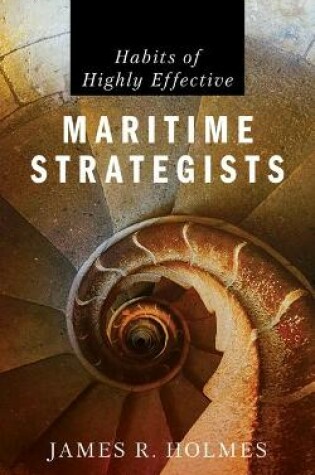 Cover of Habits of Highly Effective Maritime Strategists