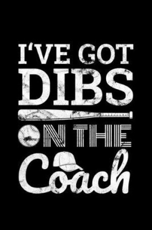 Cover of I've Got Dibs on the Coach