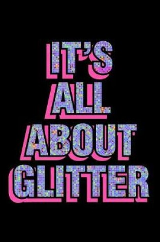 Cover of It's All About Glitter