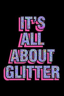 Book cover for It's All About Glitter