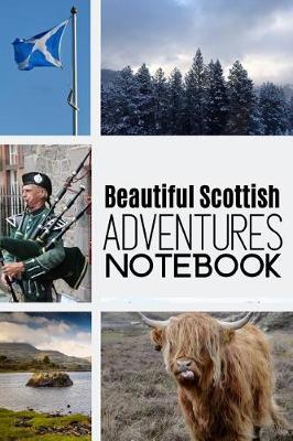 Book cover for Beautiful Scottish Adventures Notebook