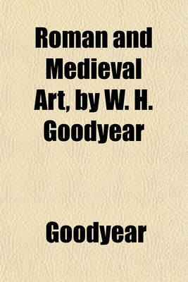 Book cover for Roman and Medieval Art, by W. H. Goodyear