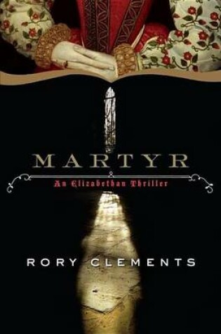 Cover of Martyr: A Novel of Tudor Intrigue