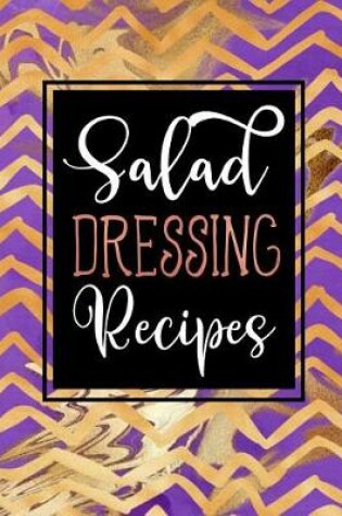 Cover of Salad Dressing Recipes