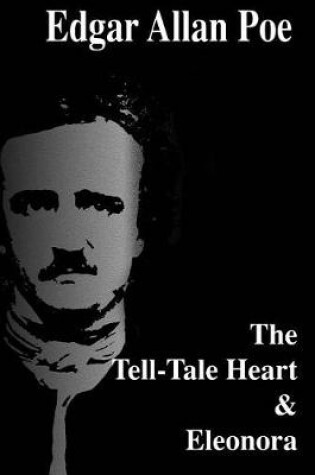 Cover of The Tell-Tale Heart & Eleonora