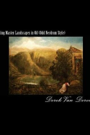 Cover of Painting Master Landscapes in Oil (Odd Nerdrum Style)