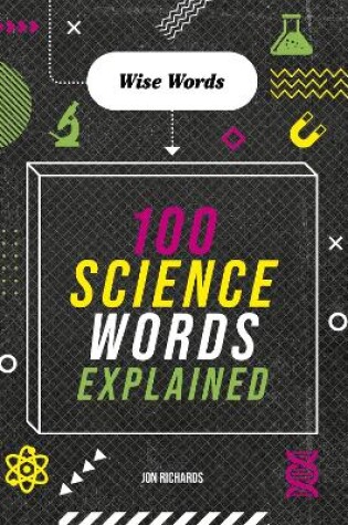 Cover of Wise Words: 100 Science Words Explained