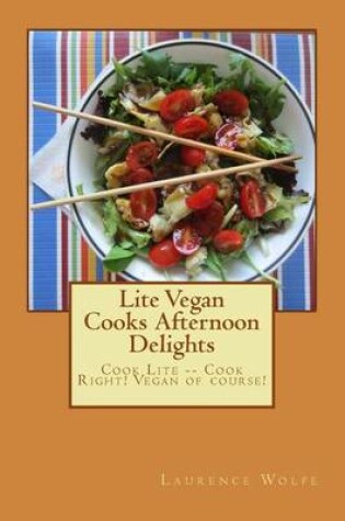 Cover of Lite Vegan Cooks Afternoon Delights