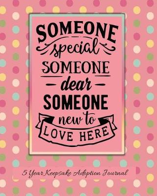 Book cover for Someone Special Someone Dear Someone New To Love Here