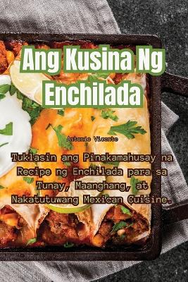 Cover of Ang Kusina Ng Enchilada