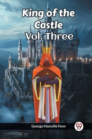Cover of King of the Castle Vol. Three