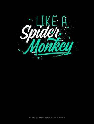 Book cover for Like a Spider Monkey