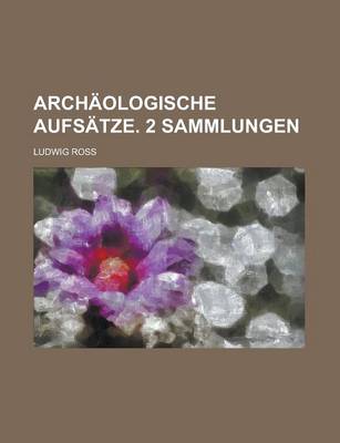 Book cover for Archaologische Aufsatze. 2 Sammlungen