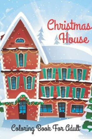 Cover of Christmas house coloring book for adult