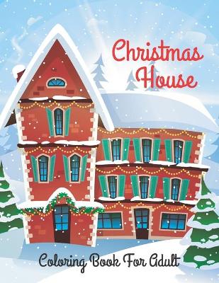 Book cover for Christmas house coloring book for adult