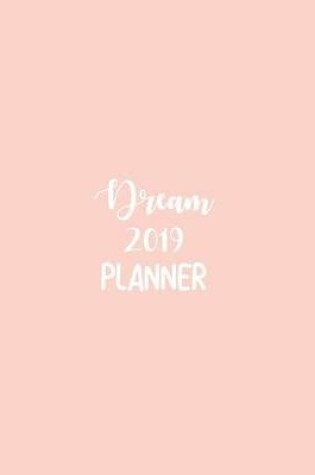 Cover of Dream 2019 Planner