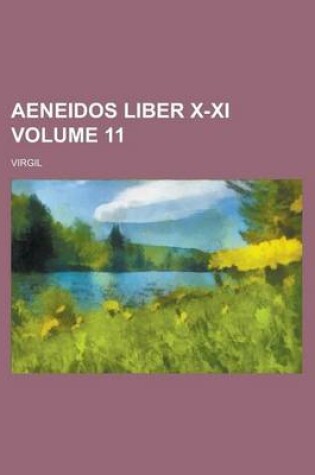 Cover of Aeneidos Liber X-XI Volume 11