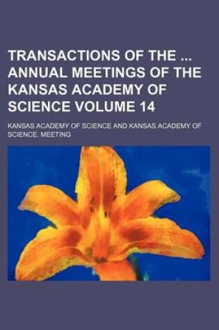 Cover of Transactions of the Annual Meetings of the Kansas Academy of Science Volume 14