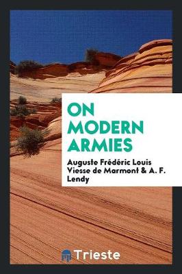 Book cover for On Modern Armies, Tr. (from Esprit Des Institutions Militaires) by Capt. Lendy