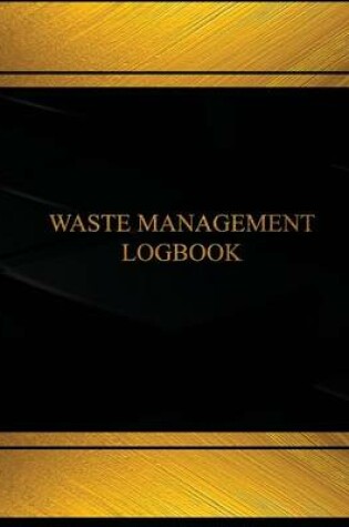 Cover of Waste Management Log (Log Book, Journal - 125 pgs, 8.5 X 11 inches)