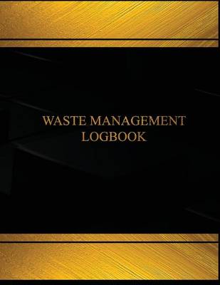 Book cover for Waste Management Log (Log Book, Journal - 125 pgs, 8.5 X 11 inches)