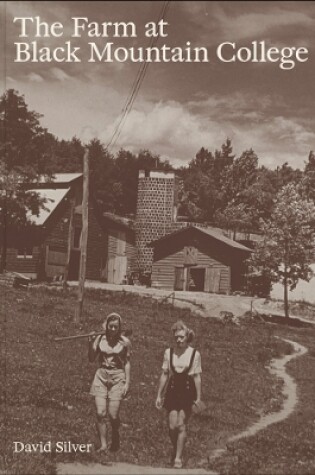 Cover of The Farm at Black Mountain College