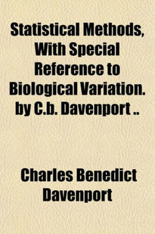 Cover of Statistical Methods, with Special Reference to Biological Variation. by C.B. Davenport ..