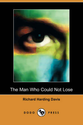 Book cover for The Man Who Could Not Lose (Dodo Press)