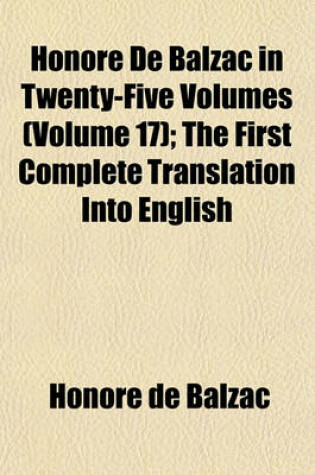 Cover of Honore de Balzac in Twenty-Five Volumes (Volume 17); The First Complete Translation Into English