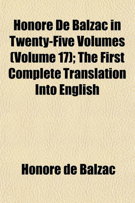 Book cover for Honore de Balzac in Twenty-Five Volumes (Volume 17); The First Complete Translation Into English