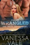 Book cover for Wrangled - Ins Bett Getrieben