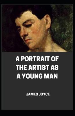 Book cover for A Portrait of the Artist as a Young Man By James Joyce [Annotated]